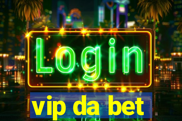 vip da bet